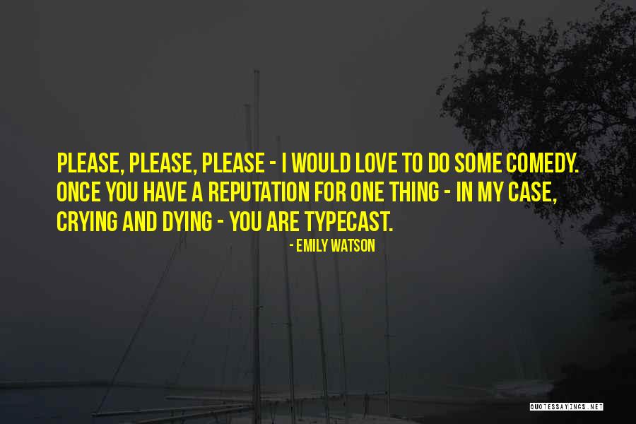 Orman Ili Quotes By Emily Watson Orman Ili Quotes By Emily Watson
