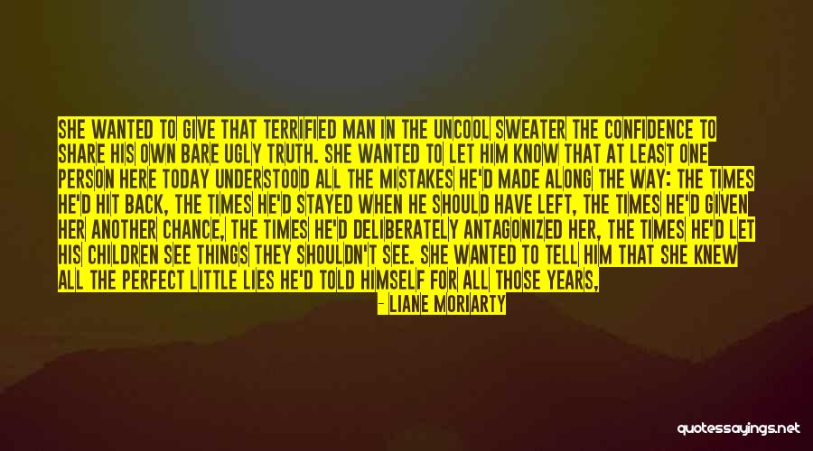 Ormandan Arazi Quotes By Liane Moriarty