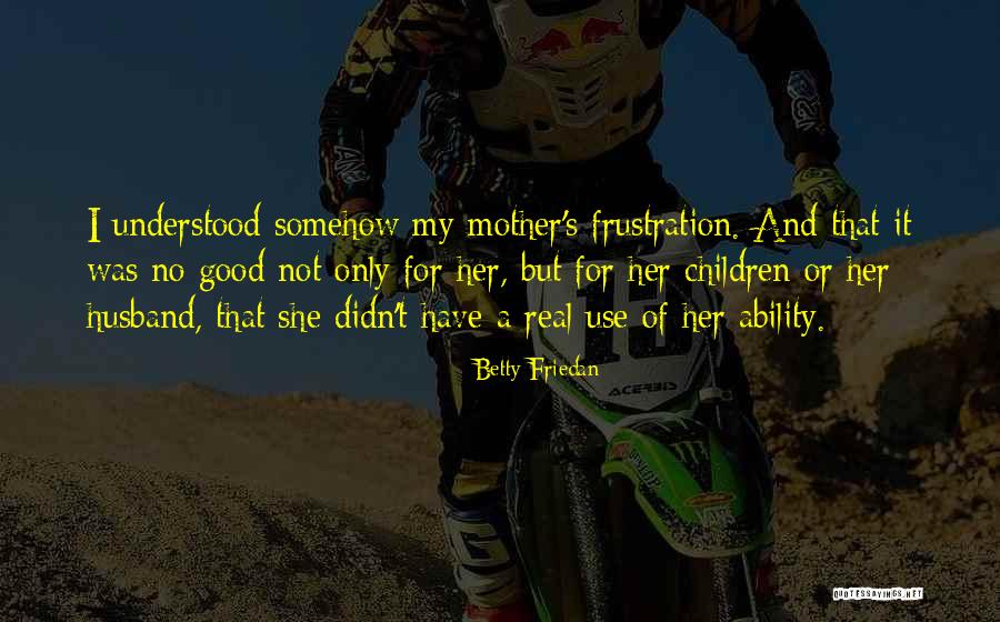 Ormarine Quotes By Betty Friedan Ormarine Quotes By Betty Friedan