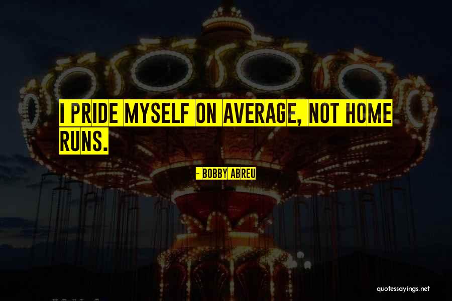 Ormistake Quotes By Bobby Abreu Ormistake Quotes By Bobby Abreu