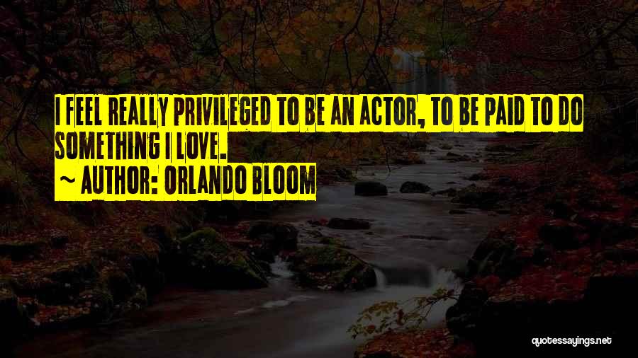 Ormston List Quotes By Orlando Bloom