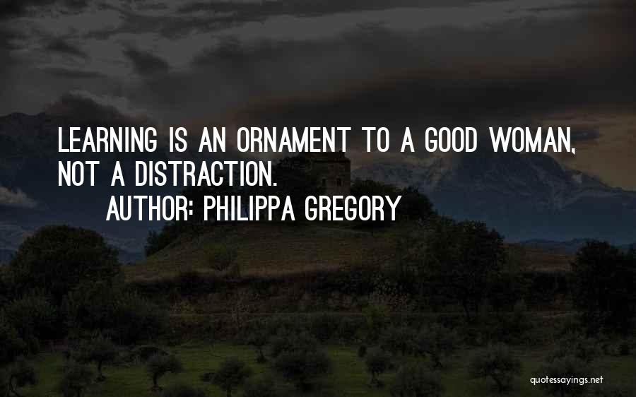 Ornament Quotes By Philippa Gregory