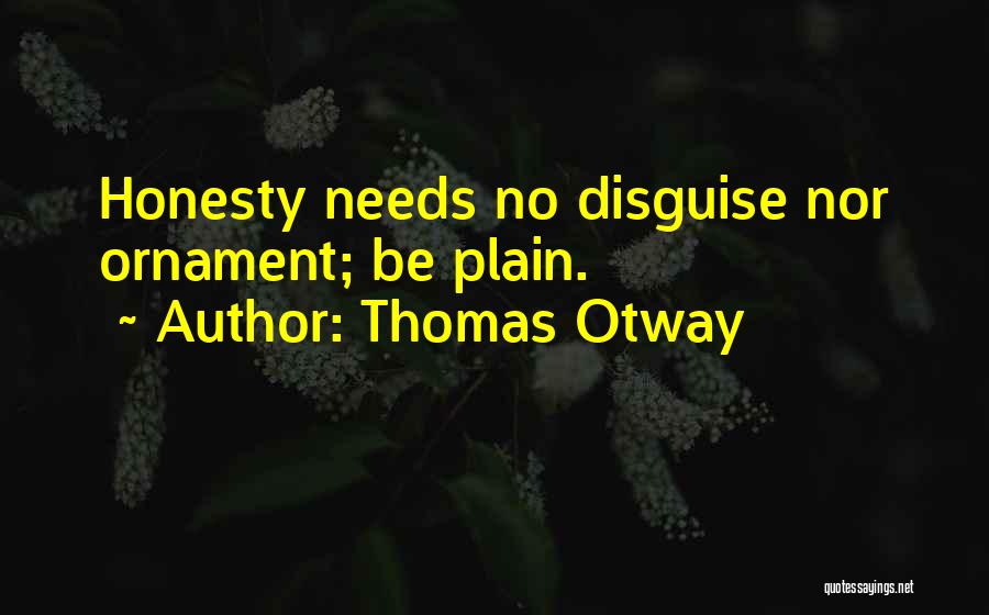 Ornament Quotes By Thomas Otway