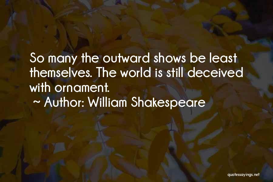 Ornament Quotes By William Shakespeare