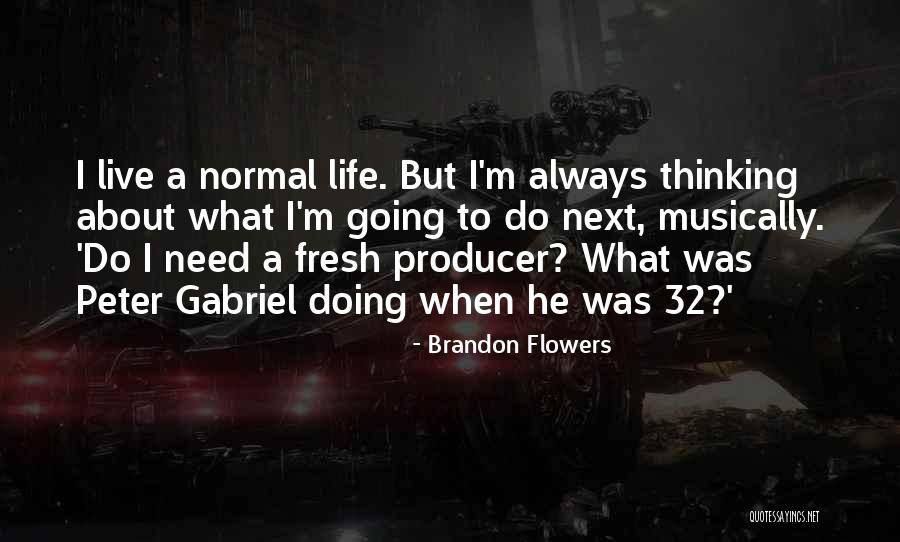 Ornamenti Slike Quotes By Brandon Flowers Ornamenti Slike Quotes By Brandon Flowers