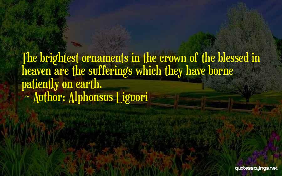 Ornaments Quotes By Alphonsus Liguori