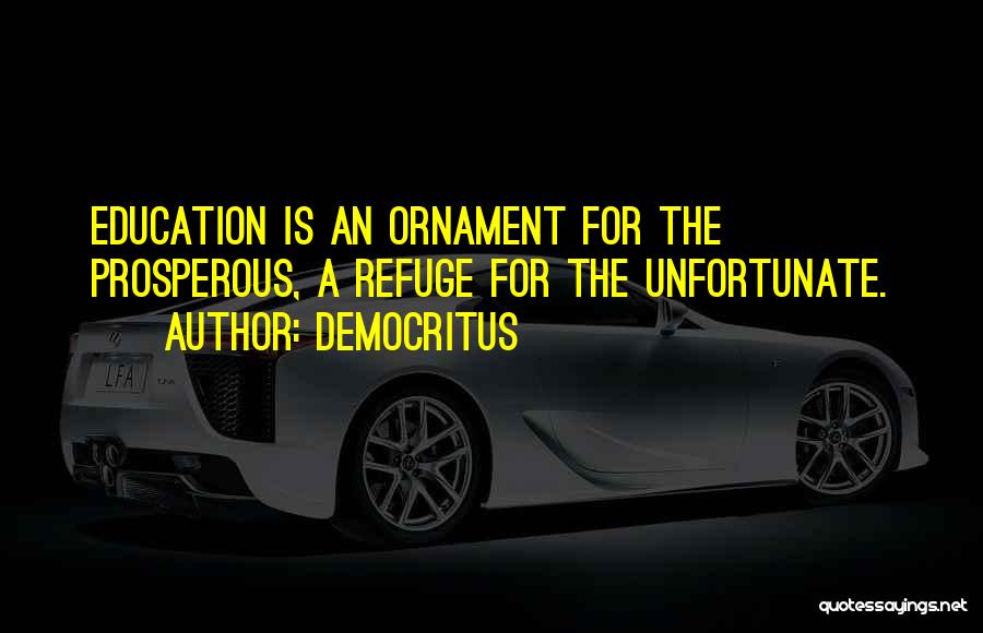 Ornaments Quotes By Democritus