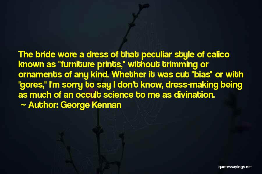 Ornaments Quotes By George Kennan