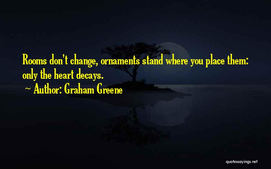 Ornaments Quotes By Graham Greene