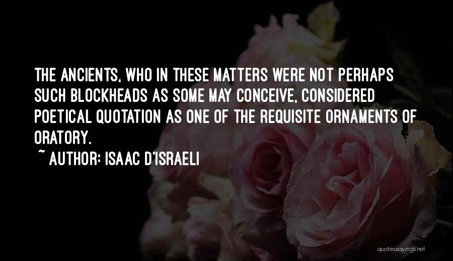 Ornaments Quotes By Isaac D'Israeli