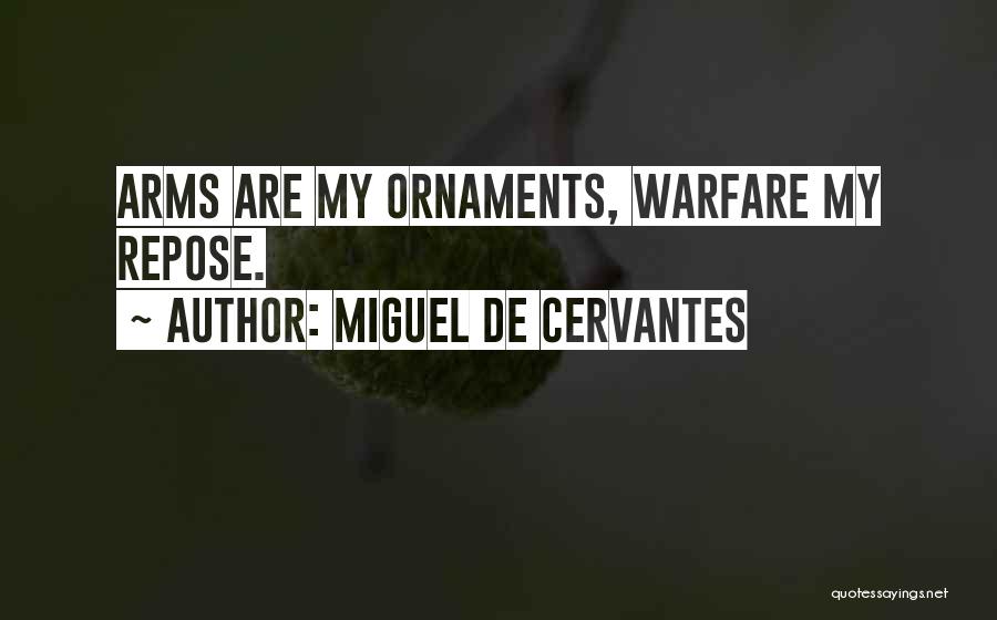 Ornaments Quotes By Miguel De Cervantes