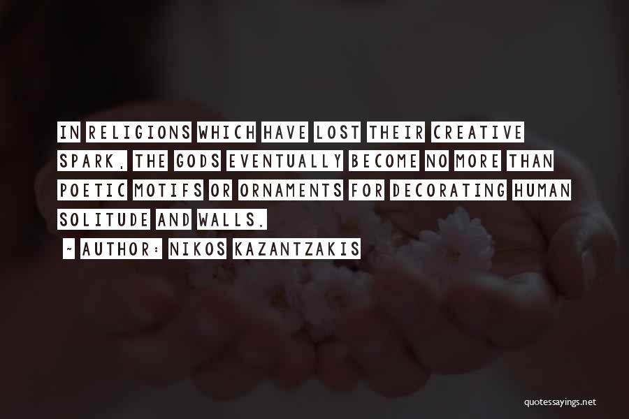 Ornaments Quotes By Nikos Kazantzakis