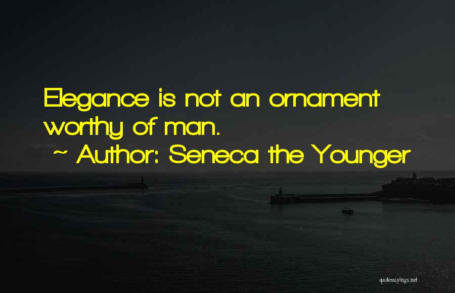 Ornaments Quotes By Seneca The Younger