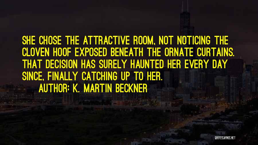 Ornate Quotes By K. Martin Beckner