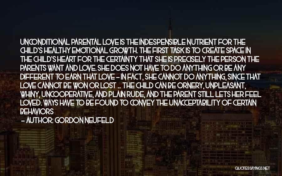 Ornery Love Quotes By Gordon Neufeld