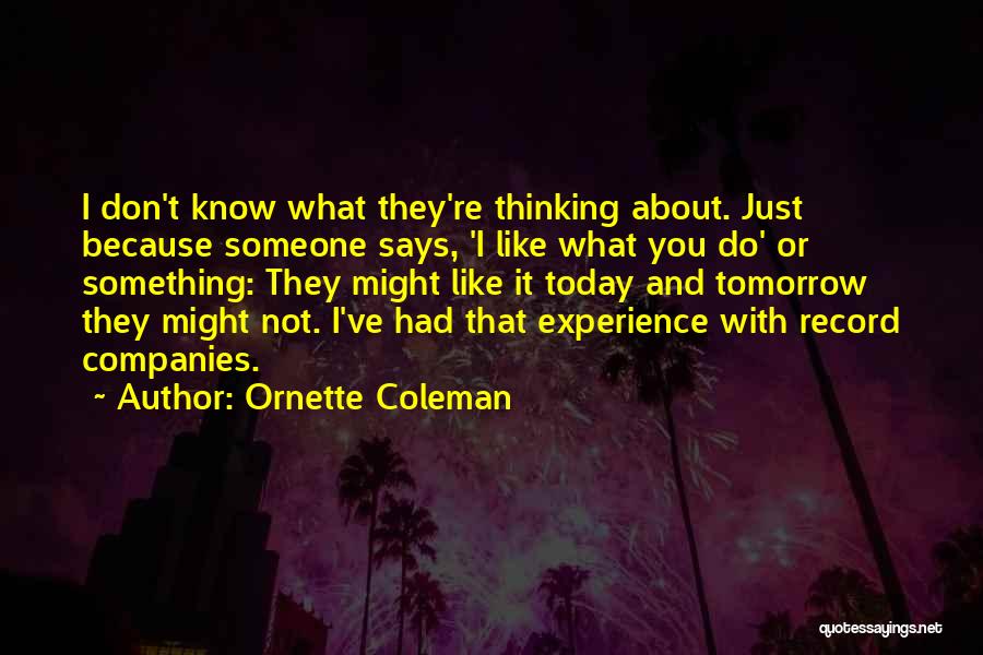 Ornette Coleman Quotes 2029623