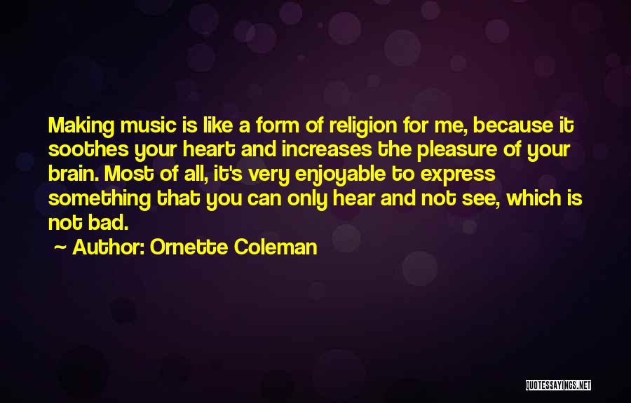Ornette Coleman Quotes 859423