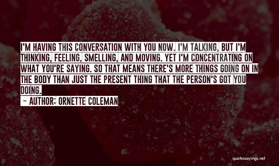 Ornette Coleman Quotes 939214