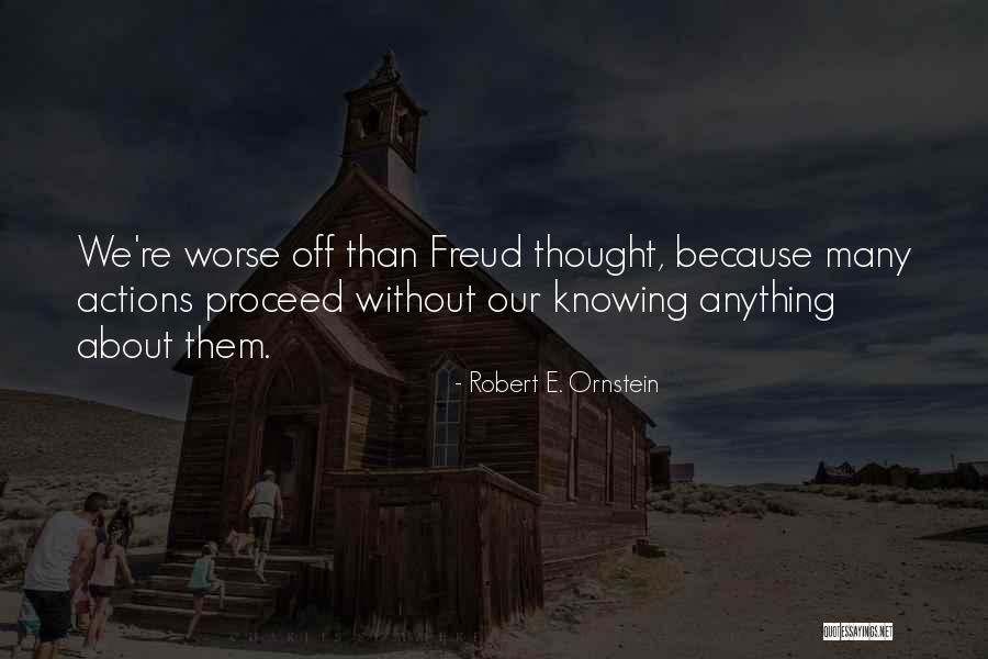 Ornstein Quotes By Robert E. Ornstein Ornstein Quotes By Robert E. Ornstein