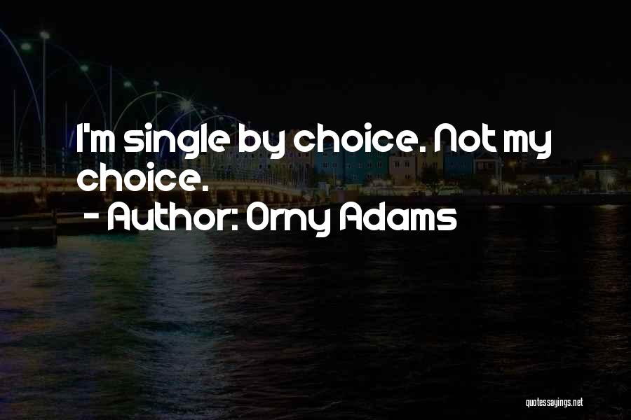 Orny Adams Quotes 1443677