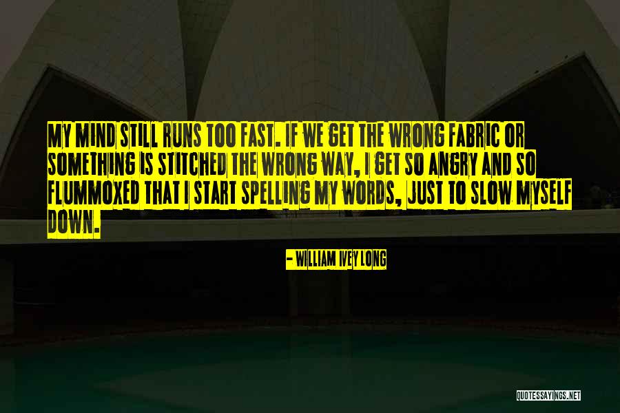 Orosa Polish Quotes By William Ivey Long Orosa Polish Quotes By William Ivey Long