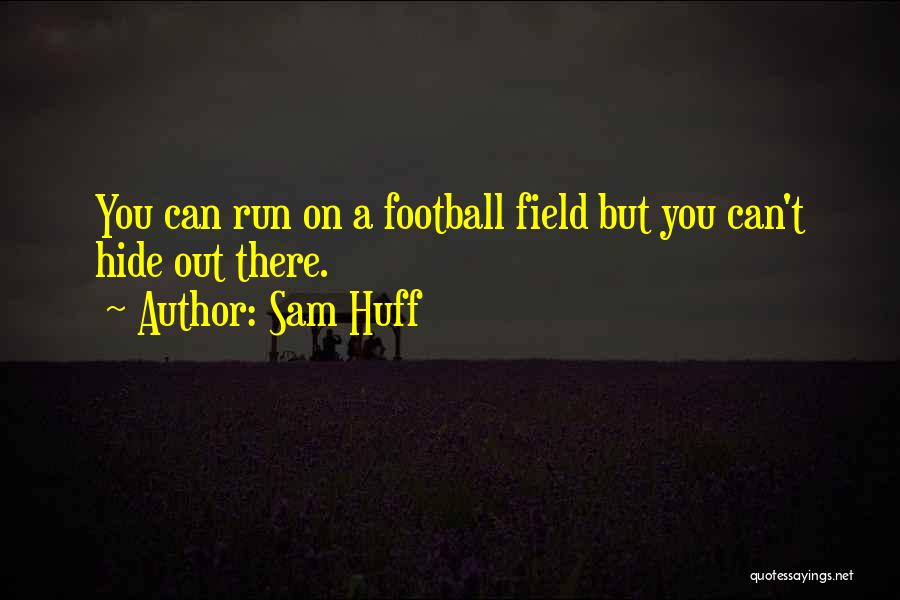 Orotund Game Quotes By Sam Huff