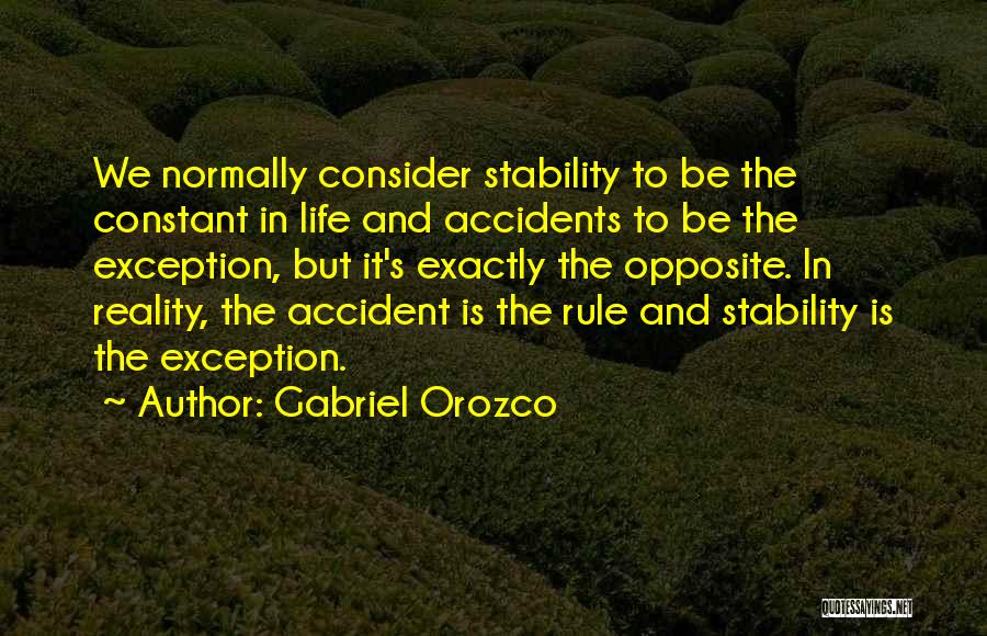 Orozco Quotes By Gabriel Orozco