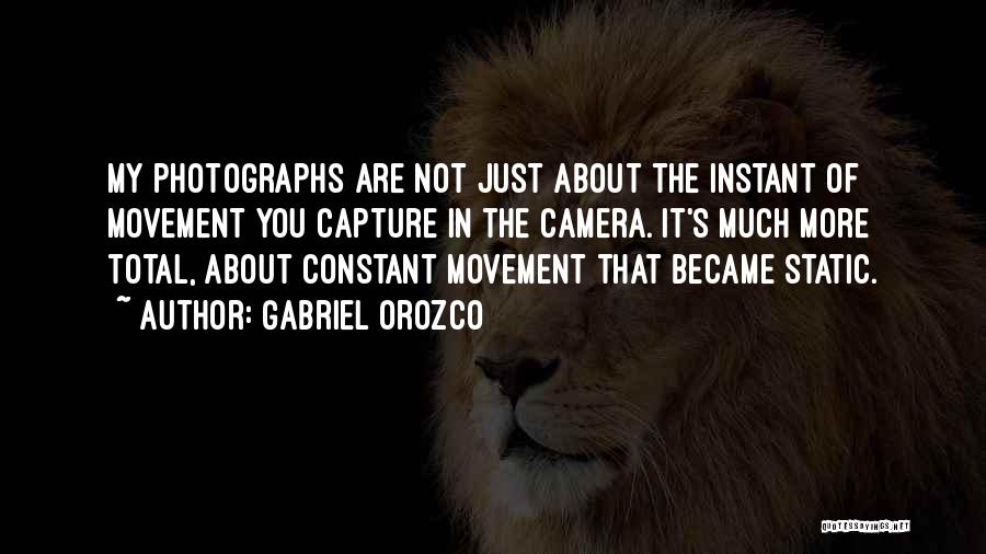 Orozco Quotes By Gabriel Orozco