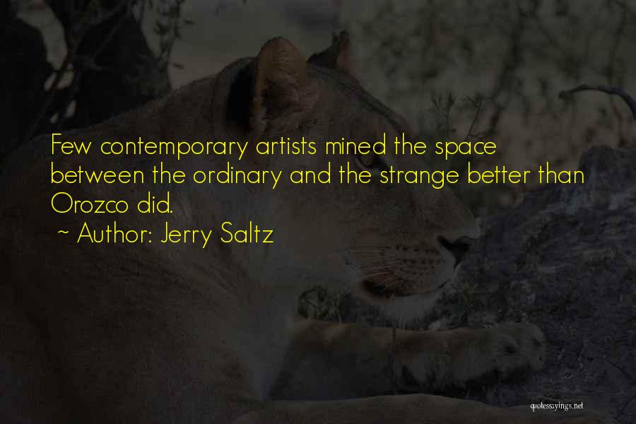 Orozco Quotes By Jerry Saltz