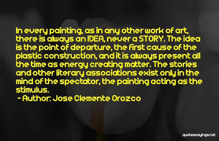 Orozco Quotes By Jose Clemente Orozco