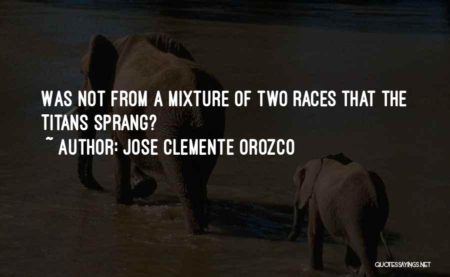 Orozco Quotes By Jose Clemente Orozco