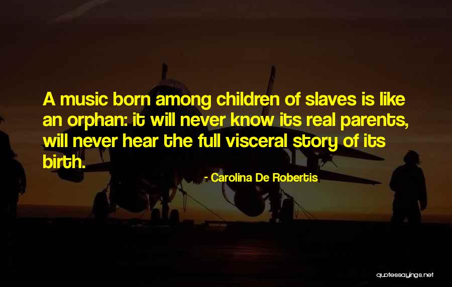 Orphan Children Quotes By Carolina De Robertis Orphan Children Quotes By Carolina De Robertis