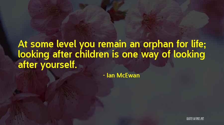 Orphan Children Quotes By Ian McEwan Orphan Children Quotes By Ian McEwan