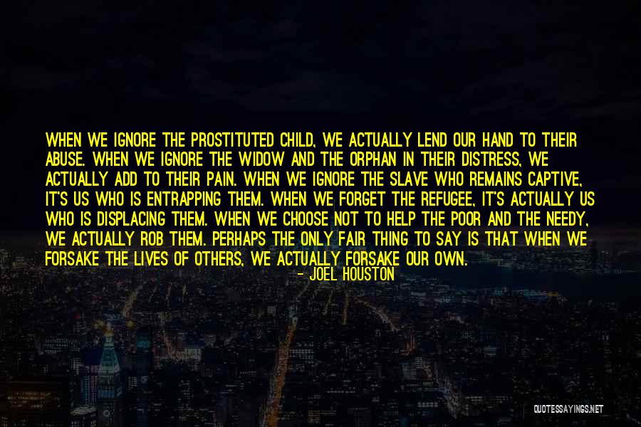 Orphan Children Quotes By Joel Houston Orphan Children Quotes By Joel Houston