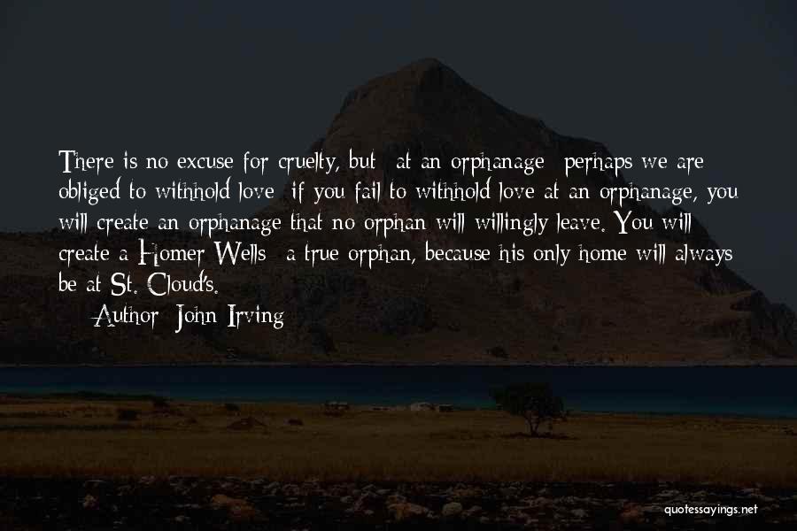 Orphanage Home Quotes By John Irving