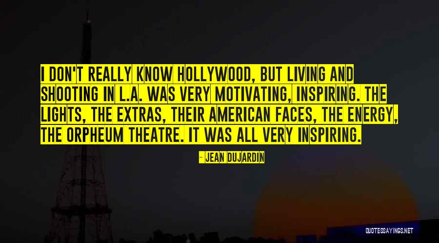 Orpheum Theatre Quotes By Jean Dujardin Orpheum Theatre Quotes By Jean Dujardin