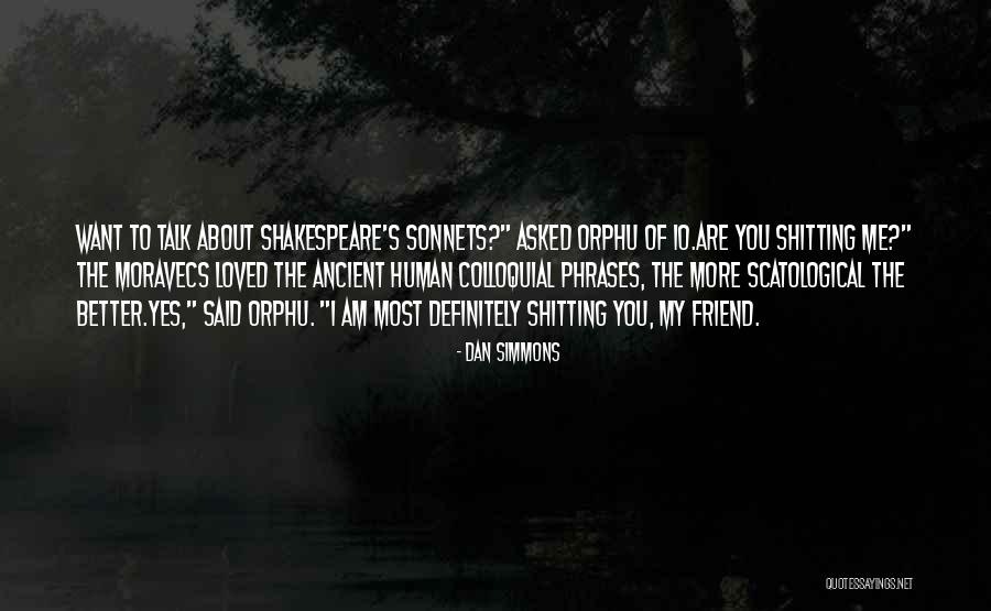 Orphu Quotes By Dan Simmons Orphu Quotes By Dan Simmons