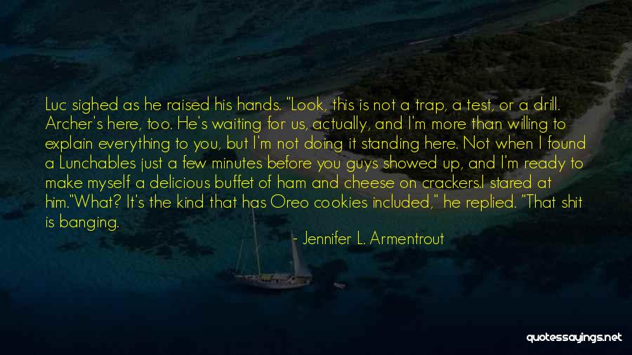 Orraca Tetteh Quotes By Jennifer L. Armentrout Orraca Tetteh Quotes By Jennifer L. Armentrout