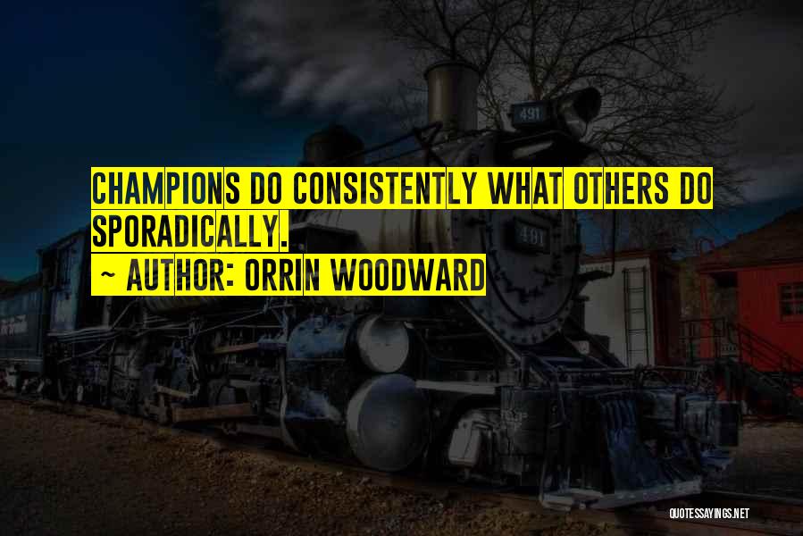 Orrin Woodward Quotes 2138837