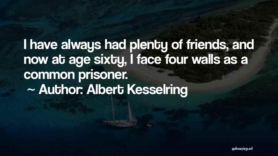 Orrowa Quotes By Albert Kesselring