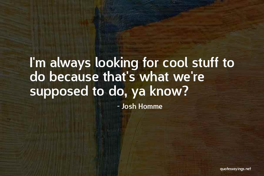 Orsen Paxton Quotes By Josh Homme Orsen Paxton Quotes By Josh Homme