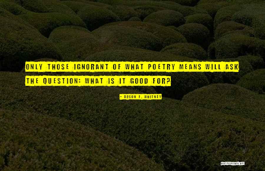 Orson F. Whitney Quotes 644026 Orson F. Whitney Quotes 644026