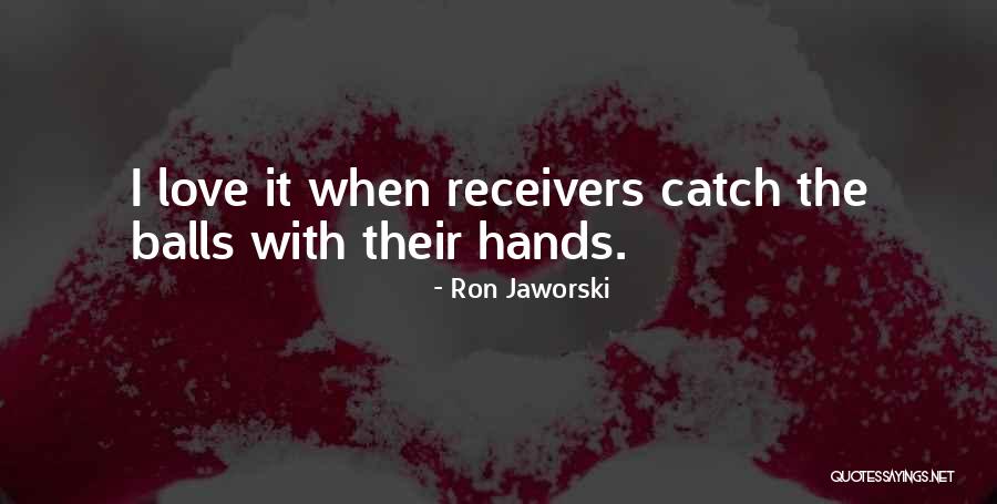 Orson Hodge Quotes By Ron Jaworski Orson Hodge Quotes By Ron Jaworski