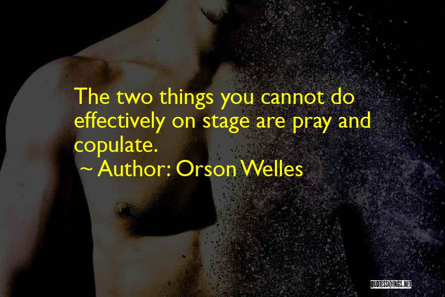 Orson Quotes By Orson Welles