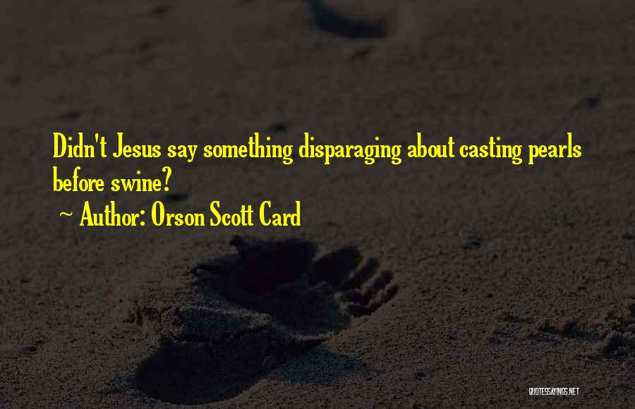 Orson Scott Card Quotes 1513594