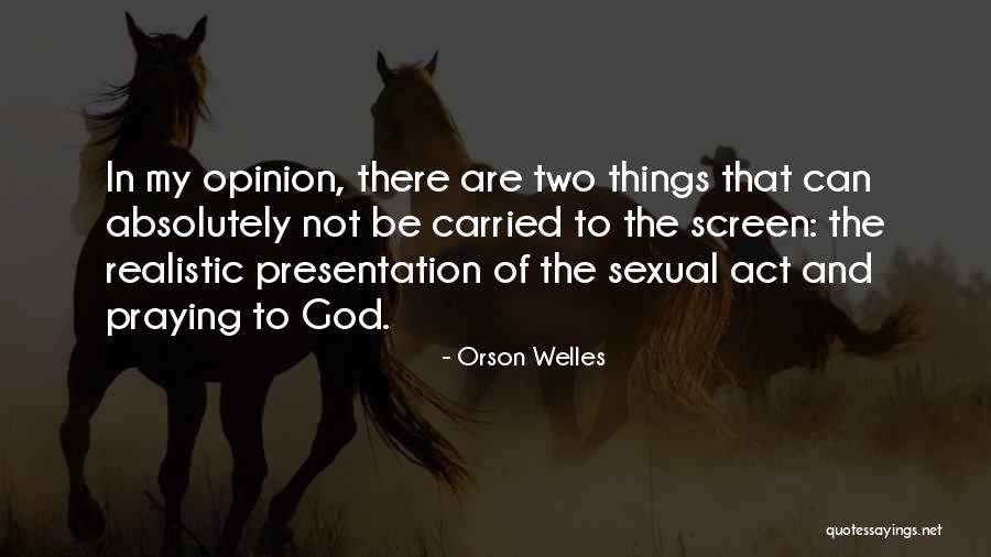 Orson Welles Quotes 1176223