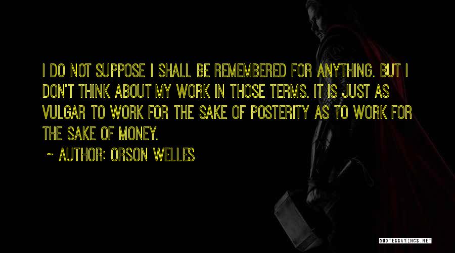 Orson Welles Quotes 1578208
