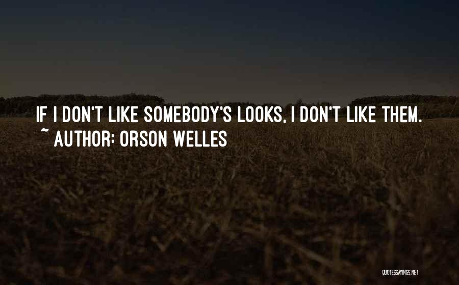 Orson Welles Quotes 1639887