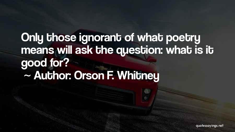 Orson Whitney Quotes By Orson F. Whitney