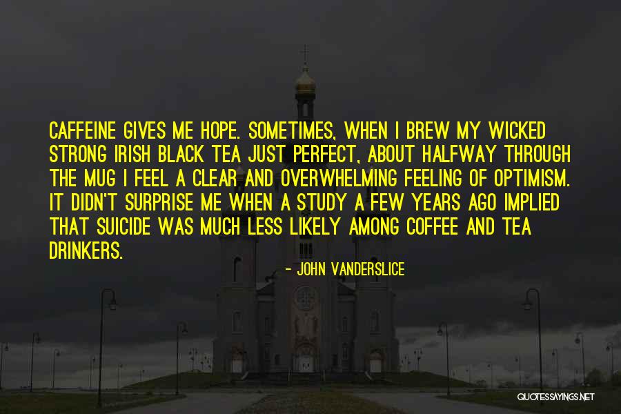 Orszak Konny Quotes By John Vanderslice Orszak Konny Quotes By John Vanderslice
